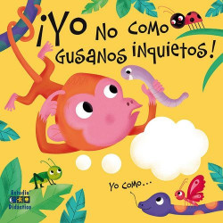 YO NO COMO GUSANOS INQUIETOS